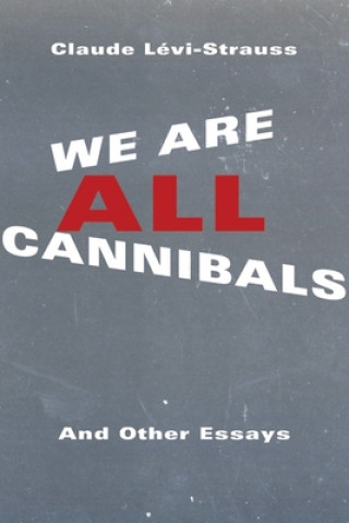 Kniha We Are All Cannibals Claude Levi-Strauss