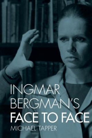 Kniha Ingmar Bergman's Face to Face Michael Tapper