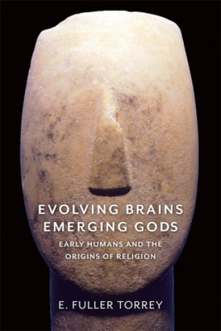 Könyv Evolving Brains, Emerging Gods E Fuller Torrey