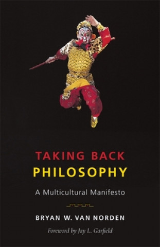 Kniha Taking Back Philosophy Bryan W Van Norden