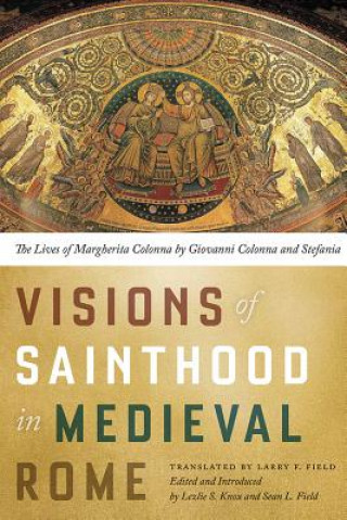 Knjiga Visions of Sainthood in Medieval Rome Larry F. Field
