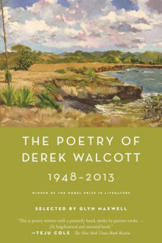 Carte Poetry of Derek Walcott 1948-2013 Derek Walcott
