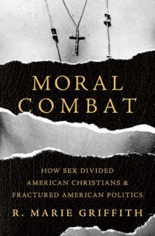 Książka Moral Combat R. Marie Griffith