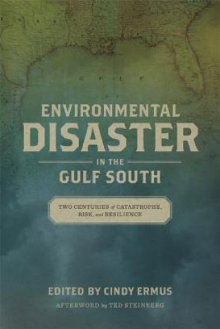 Książka Environmental Disaster in the Gulf South Ted Steinberg