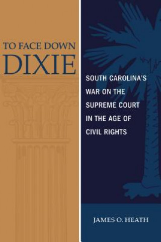 Knjiga To Face Down Dixie James O. Heath