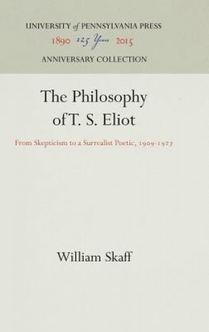 Carte Philosophy of T. S. Eliot William Skaff