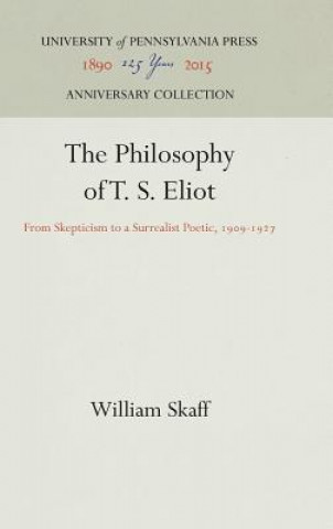 Book Philosophy of T. S. Eliot William Skaff