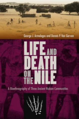 Kniha Life and Death on the Nile George J. Armelagos
