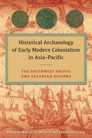 Libro Historical Archaeology of Early Modern Colonialism in Asia-Pacific, Volume I Maria Cruz Berrocal