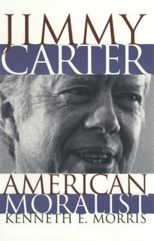 Carte Jimmy Carter, American Moralist Kenneth Morris
