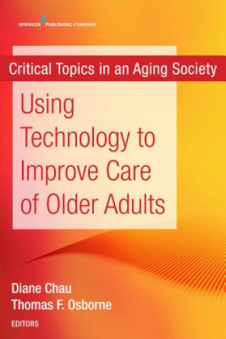 Knjiga Using Technology to Improve Care of Older Adults Diane Chau