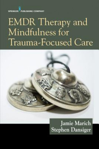 Buch EMDR Therapy and Mindfulness for Trauma-Focused Care Jamie Marich