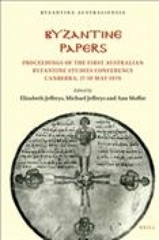 Книга Byzantine Papers: Proceedings of the First Australian Byzantine Studies Conference Canberra, 17-19 May 1978 Elizabeth Jeffreys