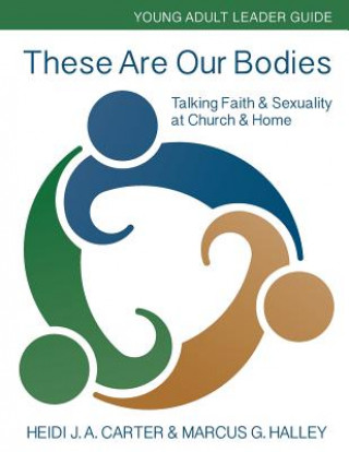Könyv These Are Our Bodies: Young Adult Leader Guide Heidi Carter Clark