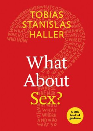 Libro What about Sex?: A Little Book of Guidance Tobias Stanislas Haller