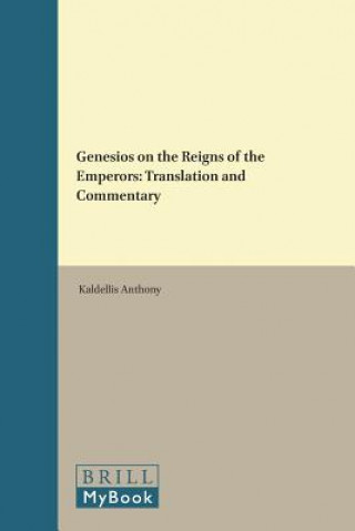 Kniha Genesios on the Reigns of the Emperors: Translation and Commentary Kaldellis Anthony