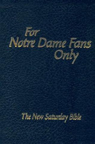 Kniha FOR NOTRE DAME FANS ONLY Rich Wolfe