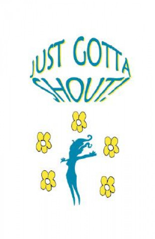 Книга JUST GOTTA SHOUT -LP Meme Kelly