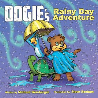 Kniha Oogie the Bear's Rainy Day Adventure Michael Weinberger
