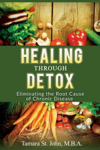 Kniha Healing Through Detox Tamara St. John