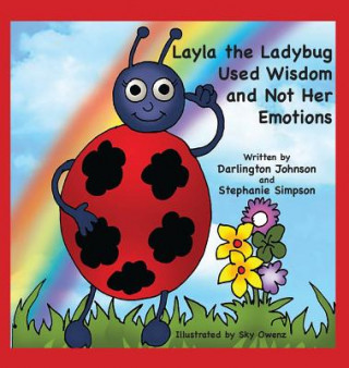 Könyv Layla the Ladybug Used Wisdom and Not Her Emotions Darlington Johnson