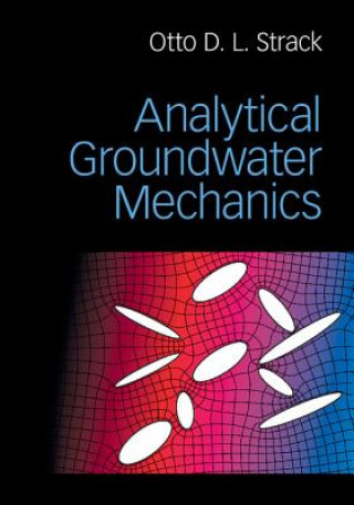 Kniha Analytical Groundwater Mechanics Otto D. L. Strack