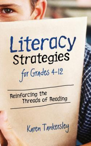 Könyv Literacy Strategies for Grades 4-12 Karen Tankersley