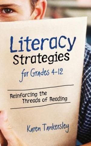 Book Literacy Strategies for Grades 4-12 Karen Tankersley