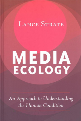 Libro Media Ecology Lance Strate