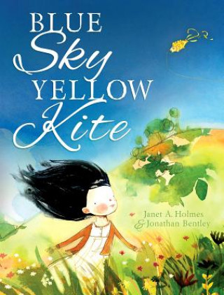 Knjiga Blue Sky, Yellow Kite Janet A. Holmes