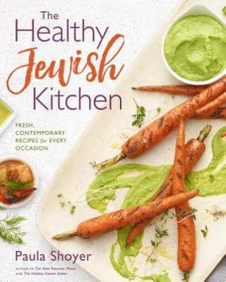 Kniha Healthy Jewish Kitchen Paula Shoyer