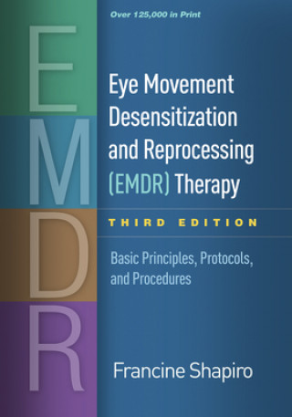 Könyv Eye Movement Desensitization and Reprocessing (EMDR) Therapy Francine Shapiro