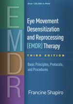 Könyv Eye Movement Desensitization and Reprocessing (EMDR) Therapy Francine Shapiro