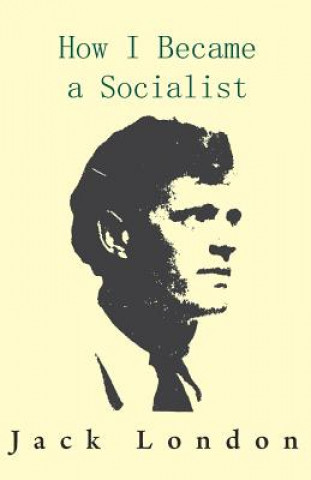 Kniha How I Became a Socialist Jack London