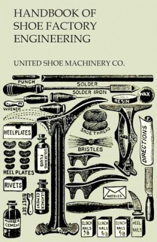 Könyv Handbook of Shoe Factory Engineering United Shoe Machinery Co.