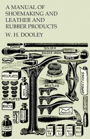 Book A Manual of Shoemaking and Leather and Rubber Products W. H. Dooley