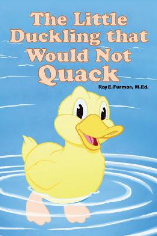 Carte LITTLE DUCKLING THAT WOULD NOT M. Ed Ray E. Furman