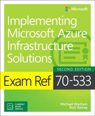 Könyv Exam Ref 70-533 Implementing Microsoft Azure Infrastructure Solutions Michael Washam