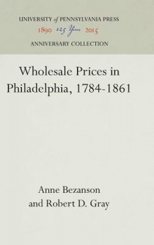 Carte Wholesale Prices in Philadelphia, 1784-1861 Anne Bezanson