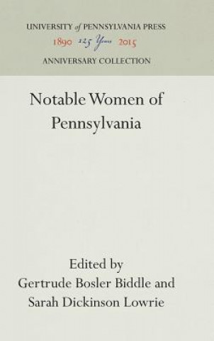 Könyv Notable Women of Pennsylvania Gertrude Bosler Biddle