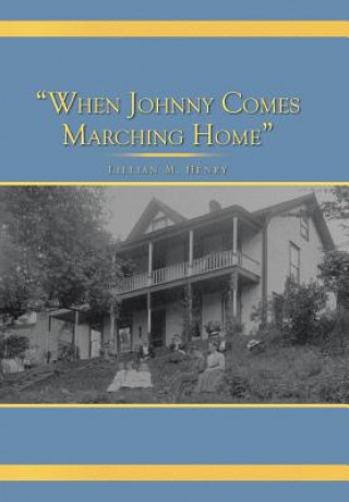 Buch When Johnny Comes Marching Home Lillian M. Henry