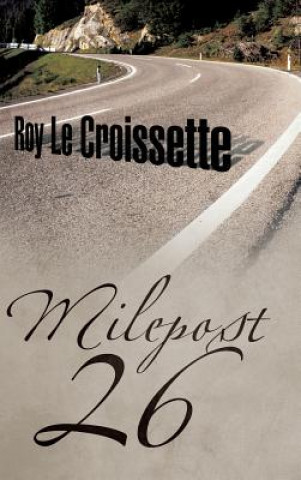 Boek Milepost 26 Roy Le Croissette