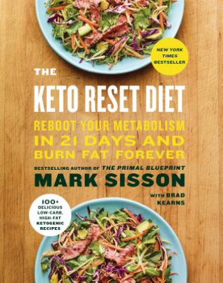 Carte The Keto Reset Diet: Reboot Your Metabolism in 21 Days and Burn Fat Forever Mark Sisson