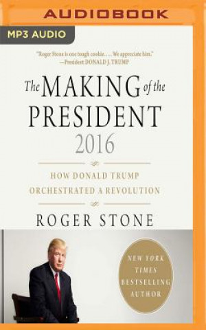 Hanganyagok MAKING OF THE PRESIDENT 2016 M Roger Stone