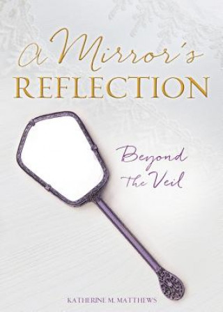 Knjiga Mirror's Reflection Katherine M. Matthews