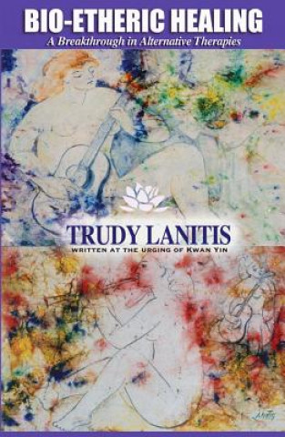 Kniha Bio-Etheric Healing Trudy Lanitis