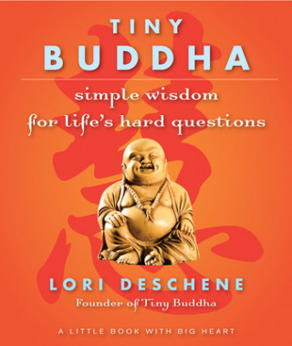 Könyv Tiny Buddha Lori Deschene
