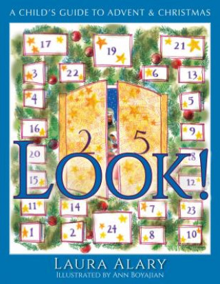 Kniha Look!: A Child's Guide to Advent and Christmas Laura Alary