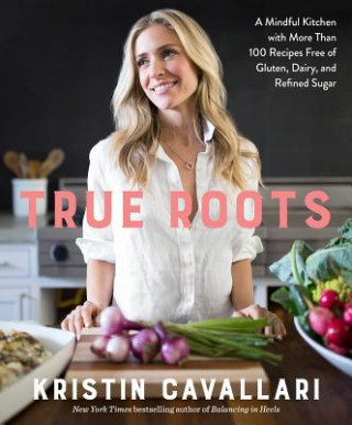 Kniha True Roots Kristin Cavallari