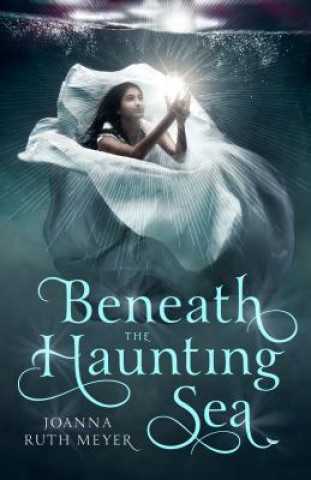 Книга Beneath the Haunting Sea Joanna Meyer